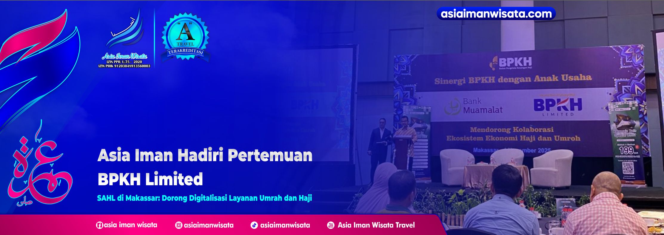 Asia Iman Hadiri Pertemuan BPKH Limited – SAHL di Makassar: Dorong Digitalisasi Layanan Umrah dan Haji