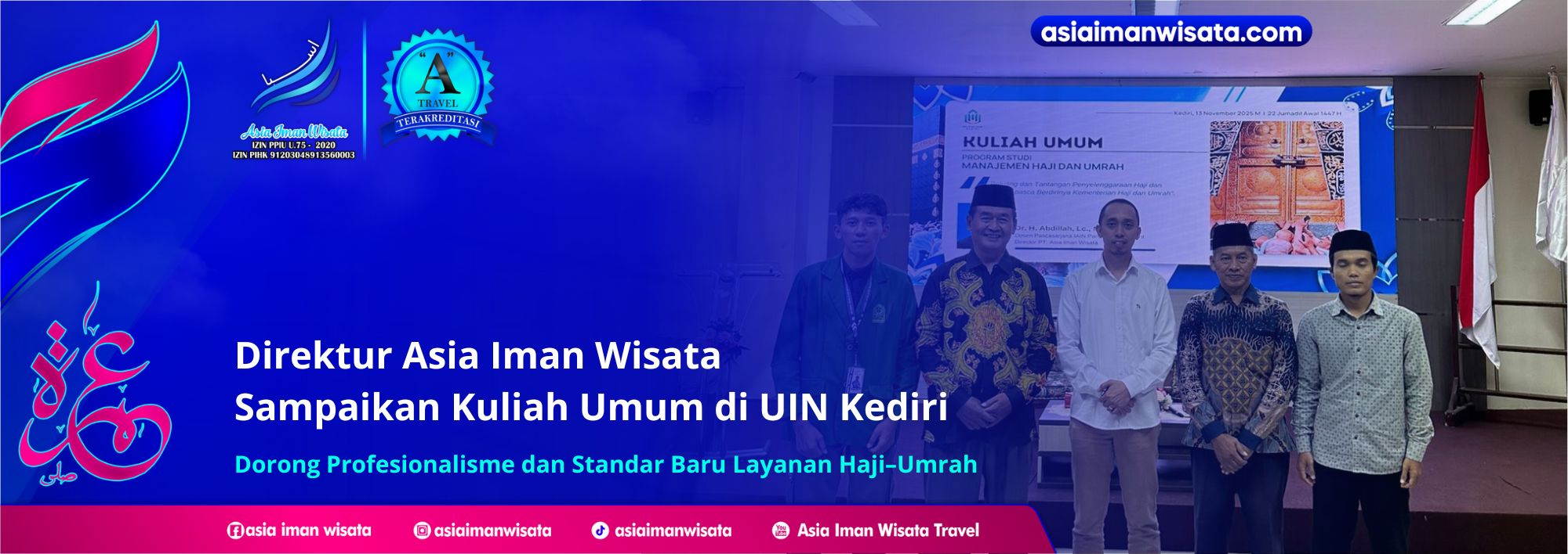 Direktur Asia Iman Wisata Sampaikan Kuliah Umum di UIN Kediri: Dorong Profesionalisme dan Standar Baru Layanan Haji–Umrah